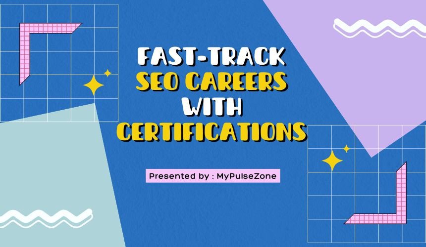 Fast-Track SEO Careers with Certifications